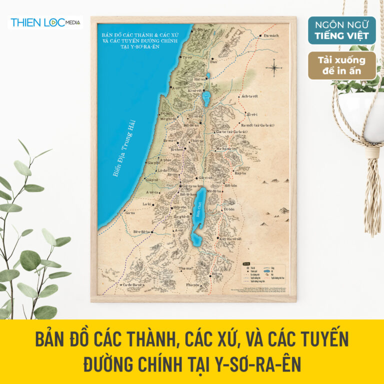 Bản đồ các Thành, các Xứ, và các tuyến đường chính tại Y-sơ-ra-ên (Tải xuống để in)